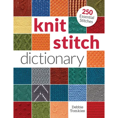 Knit Stitch Dictionary: 250 Essential Stitches